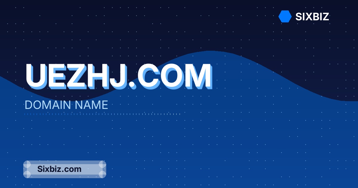 Uezhj.com - Premium Domain Name For Sale