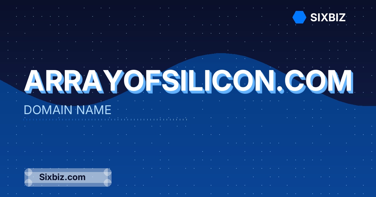 arrayofsilicon.com - Premium Domain Name For Sale