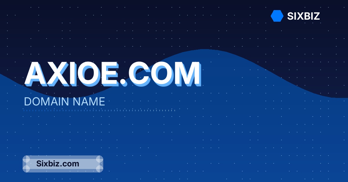 axioe.com - Premium Domain Name For Sale