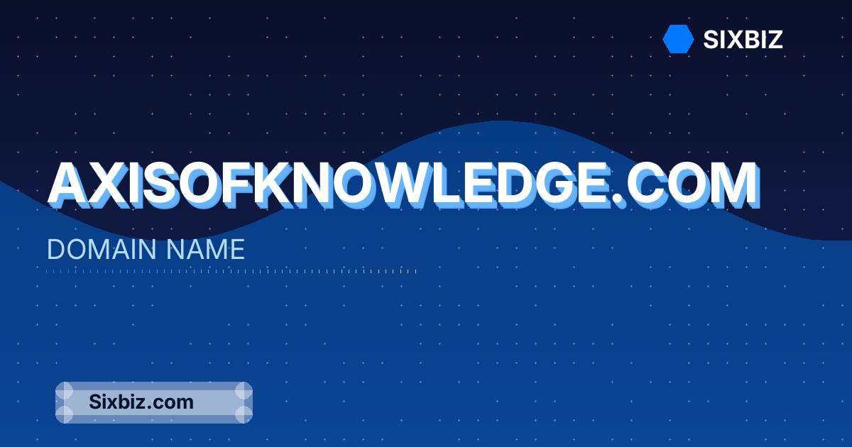 axisofknowledge.com - Premium Domain Name For Sale
