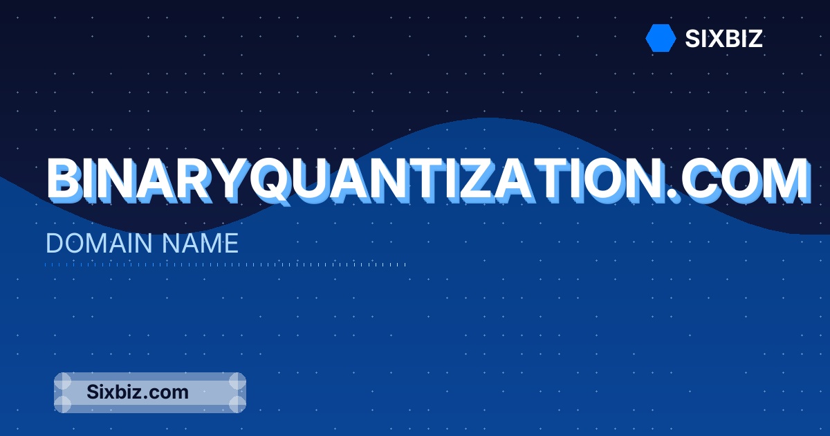 binaryquantization.com - Premium Domain Name For Sale
