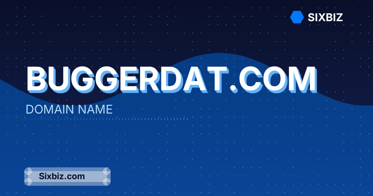 buggerdat.com - Premium Domain Name For Sale