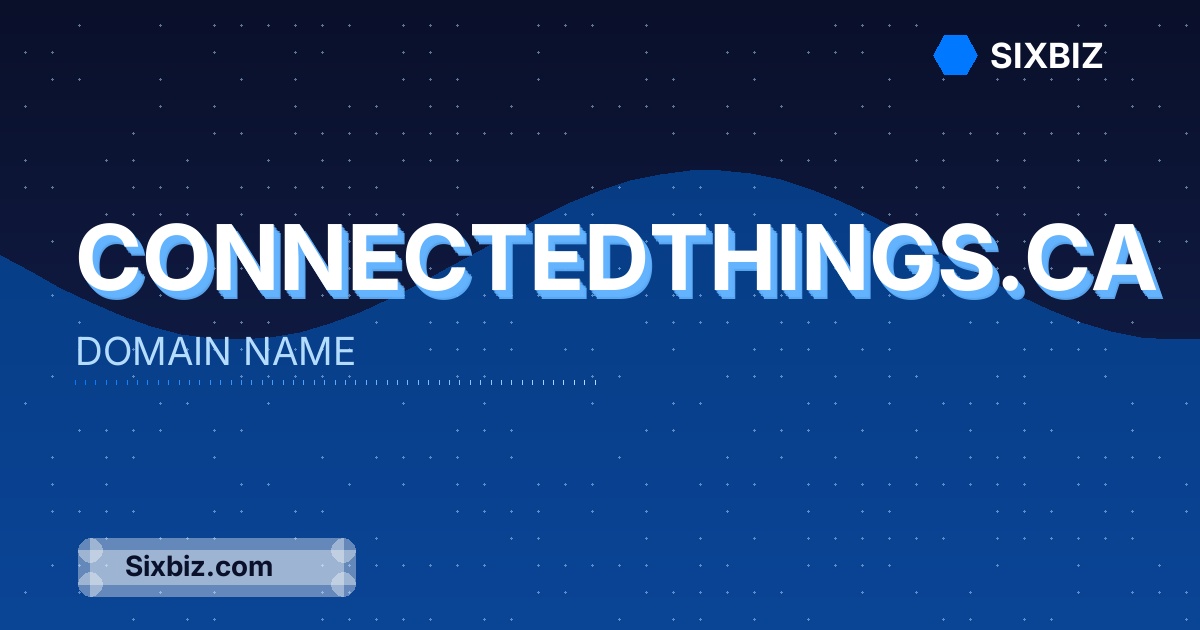 connectedthings.ca - Premium Domain Name For Sale