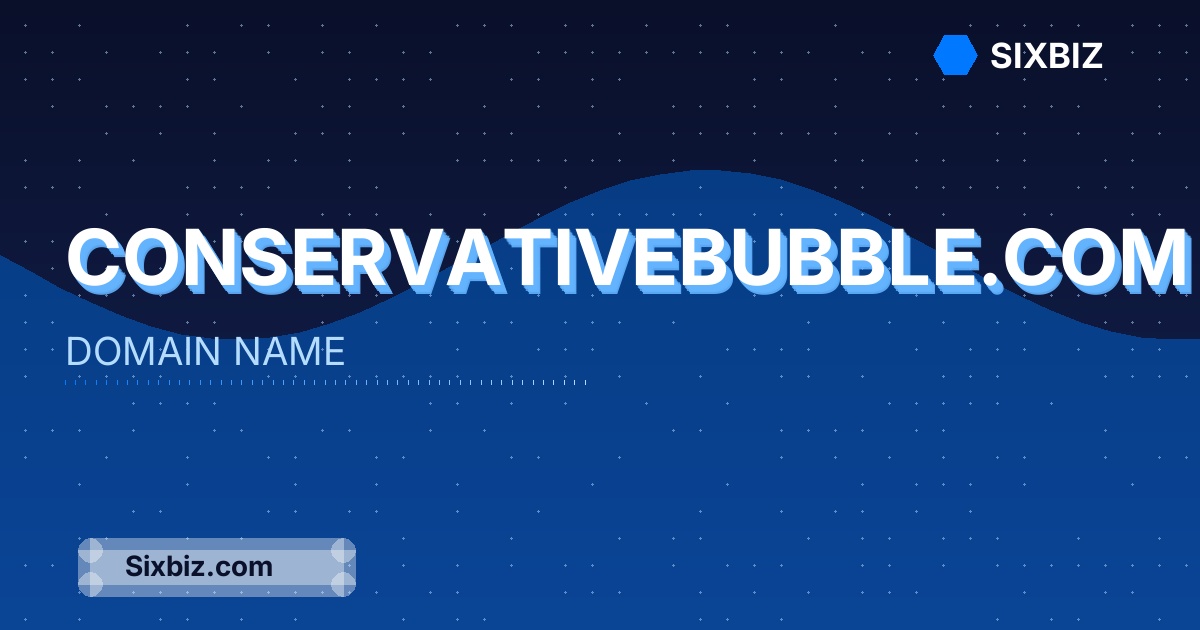 conservativebubble.com - Premium Domain Name For Sale