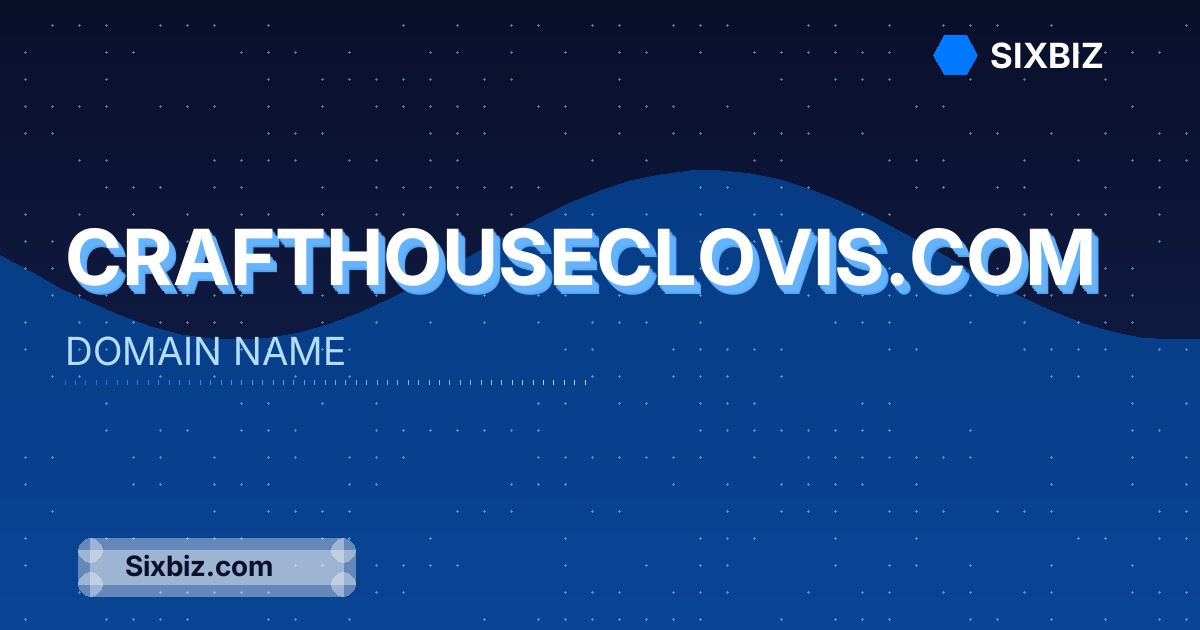 crafthouseclovis.com - Premium Domain Name For Sale