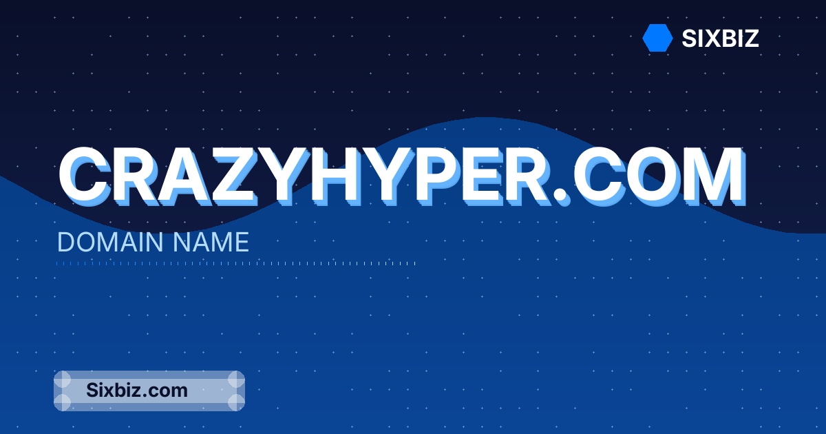 crazyhyper.com - Premium Domain Name For Sale