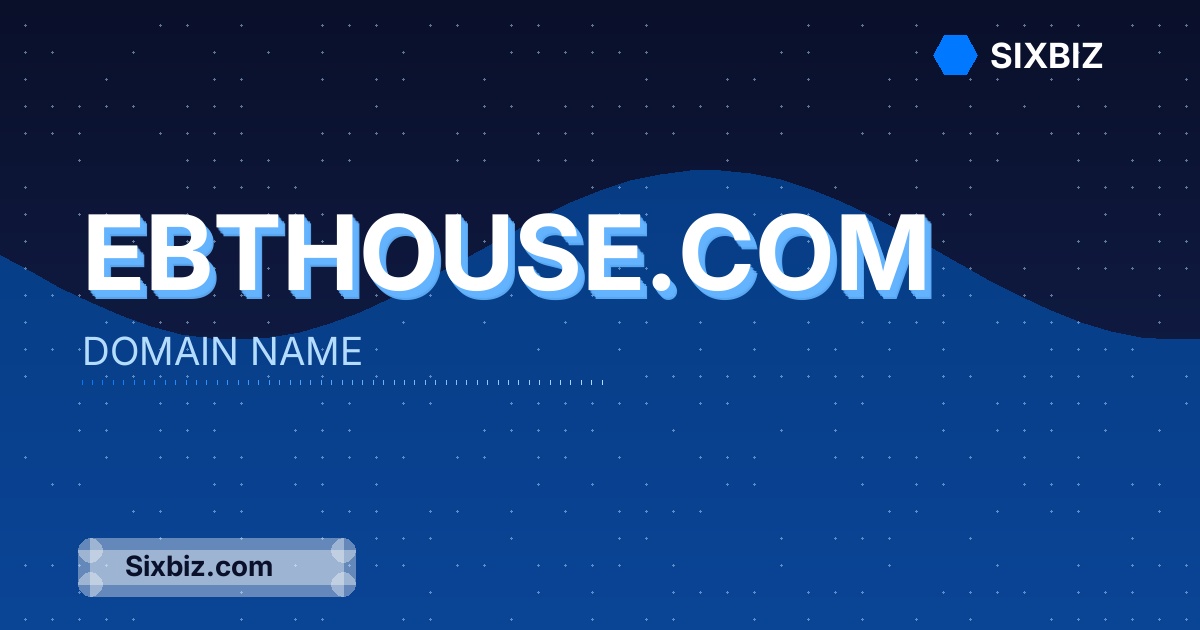 ebthouse.com - Premium Domain Name For Sale