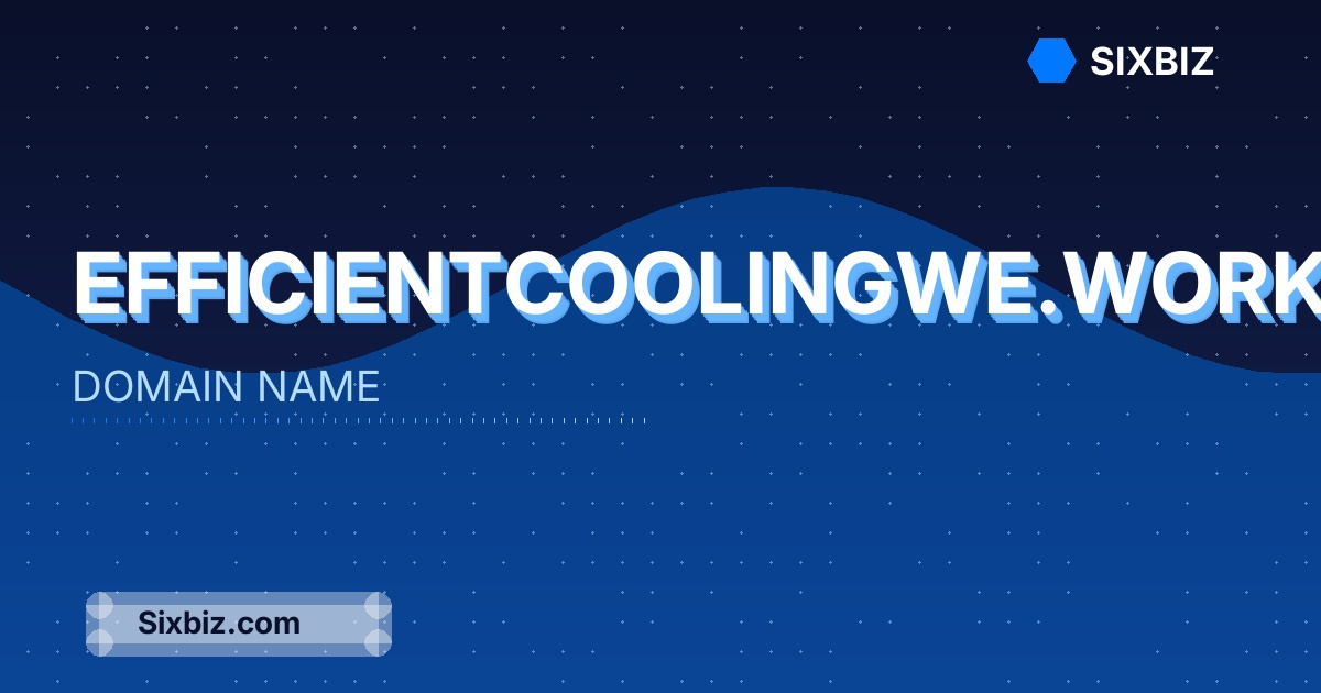 efficientcoolingwe.work - Premium Domain Name For Sale