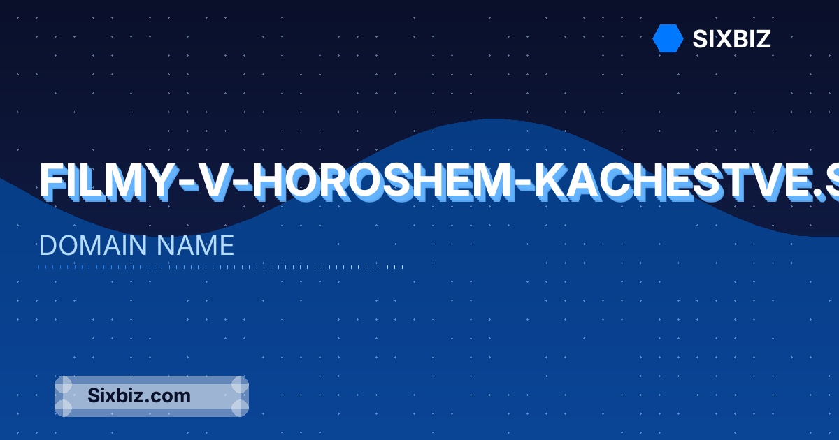 filmy-v-horoshem-kachestve.site - Premium Domain Name For Sale