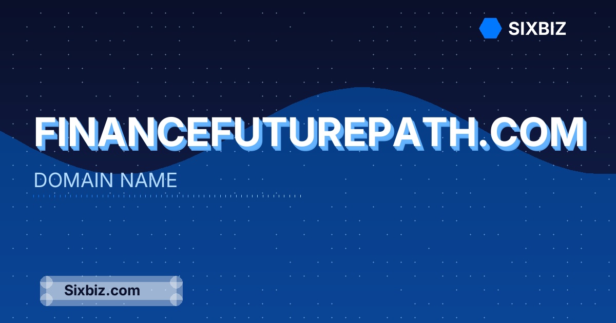 financefuturepath.com - Premium Domain Name For Sale