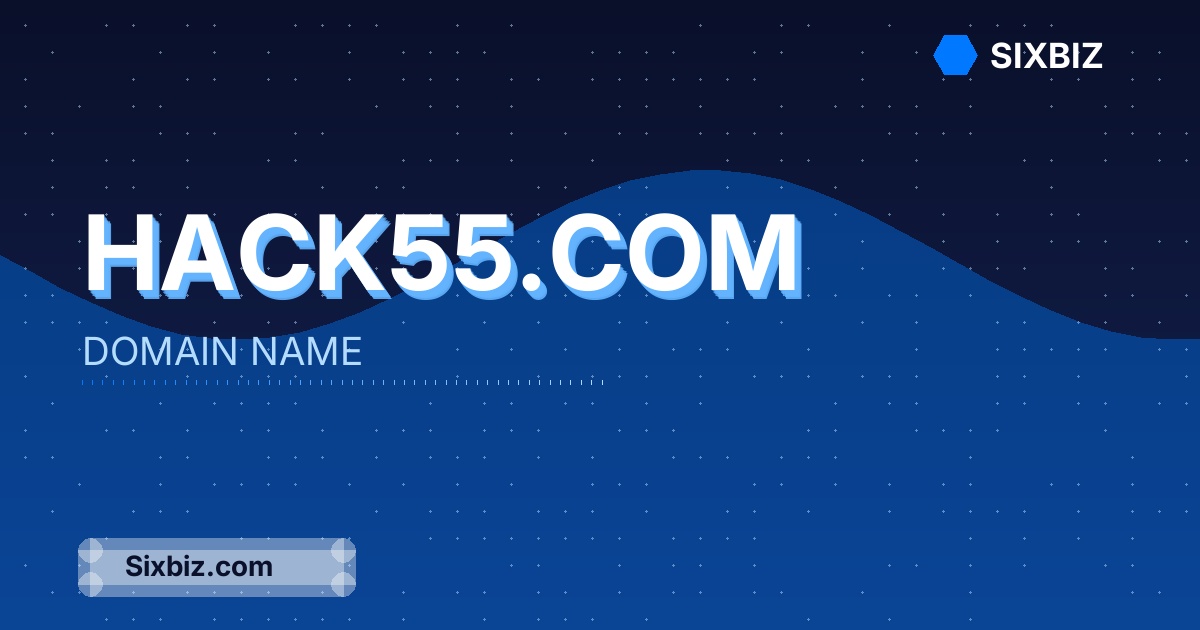 hack55.com - Premium Domain Name For Sale