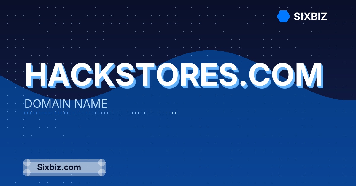 hackstores.com - Premium Domain Name For Sale