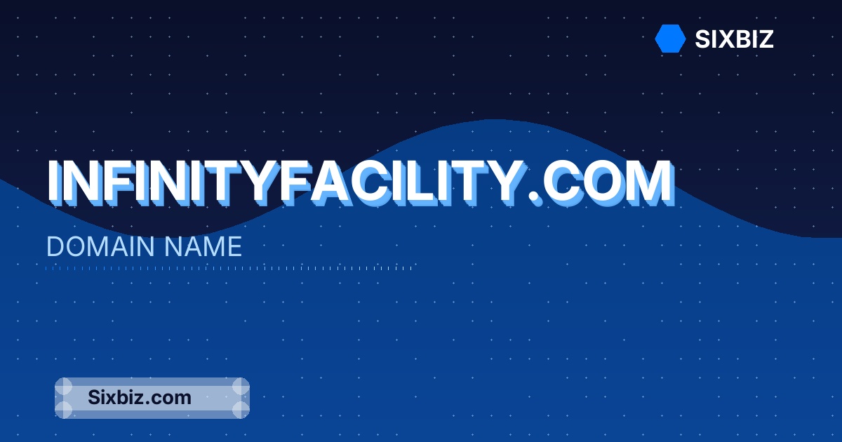 infinityfacility.com - Premium Domain Name For Sale