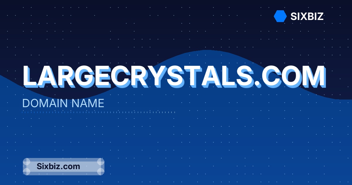 largecrystals.com - Premium Domain Name For Sale
