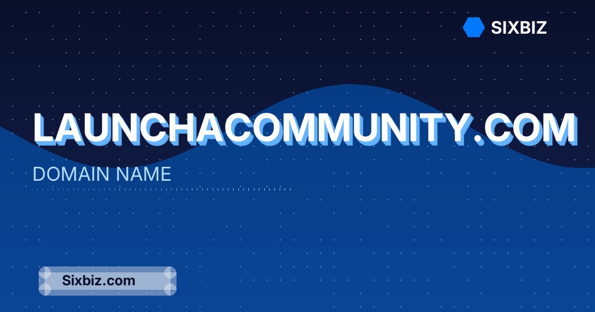 launchacommunity.com - Premium Domain Name For Sale