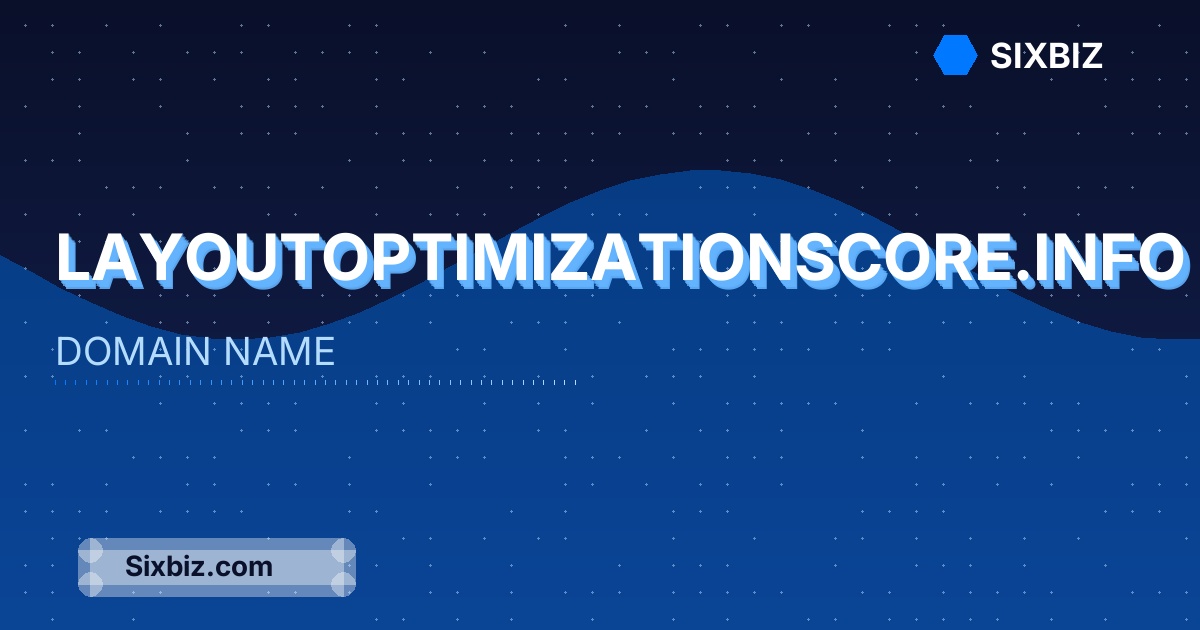 layoutoptimizationscore.info - Premium Domain Name For Sale