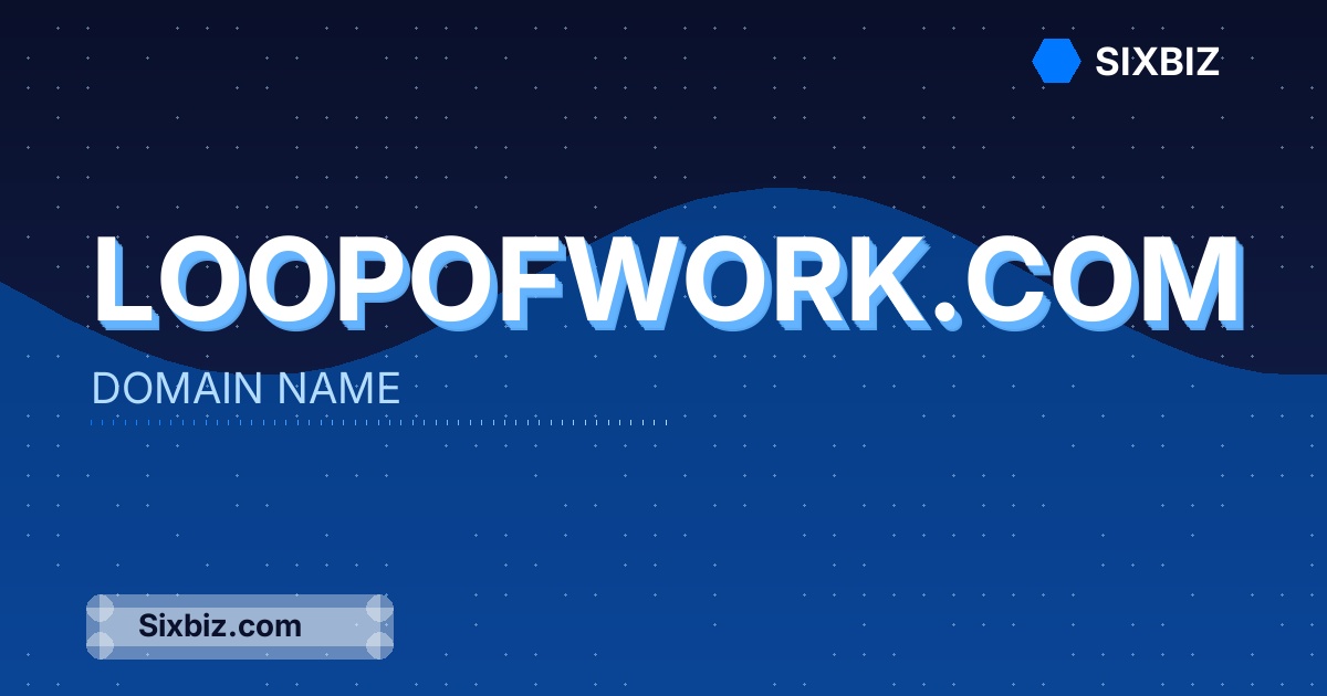 loopofwork.com - Premium Domain Name For Sale