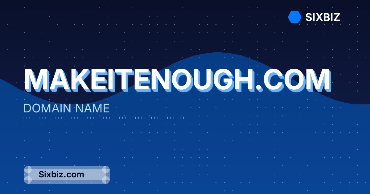 makeitenough.com - Premium Domain Name For Sale