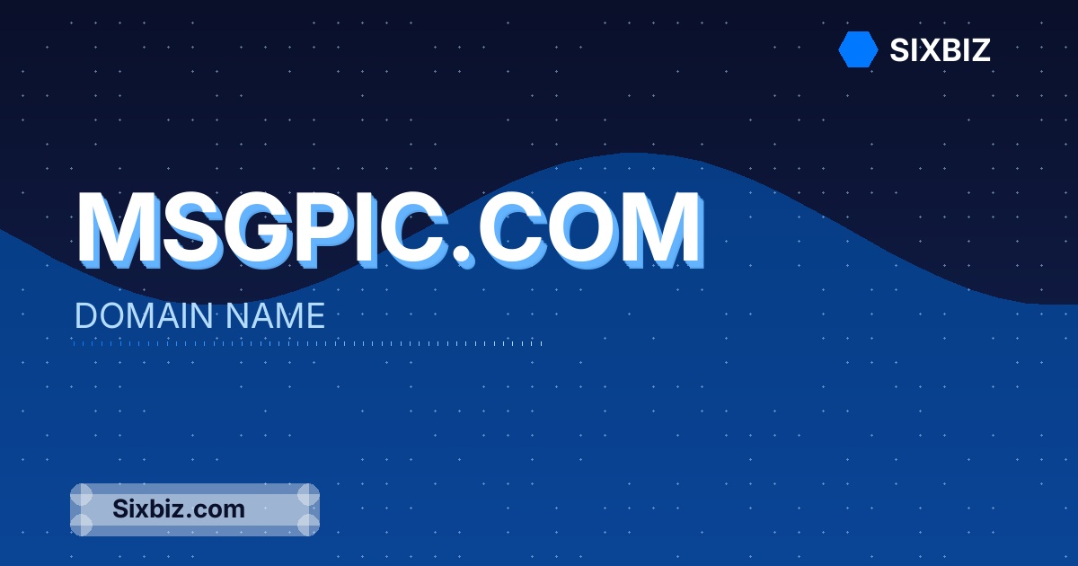 msgpic.com - Premium Domain Name For Sale
