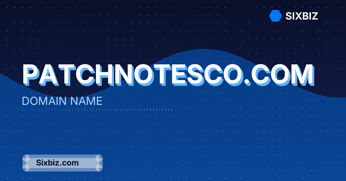 patchnotesco.com - Premium Domain Name For Sale