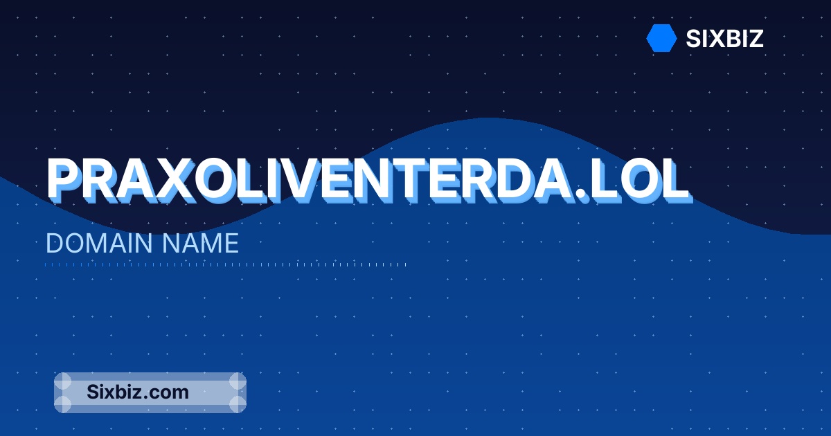 praxoliventerda.lol - Premium Domain Name For Sale