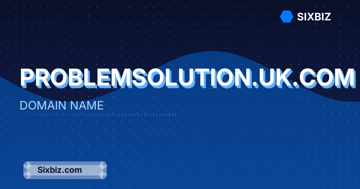 problemsolution.uk.com - Premium Domain Name For Sale