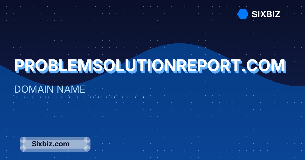 problemsolutionreport.com - Premium Domain Name For Sale