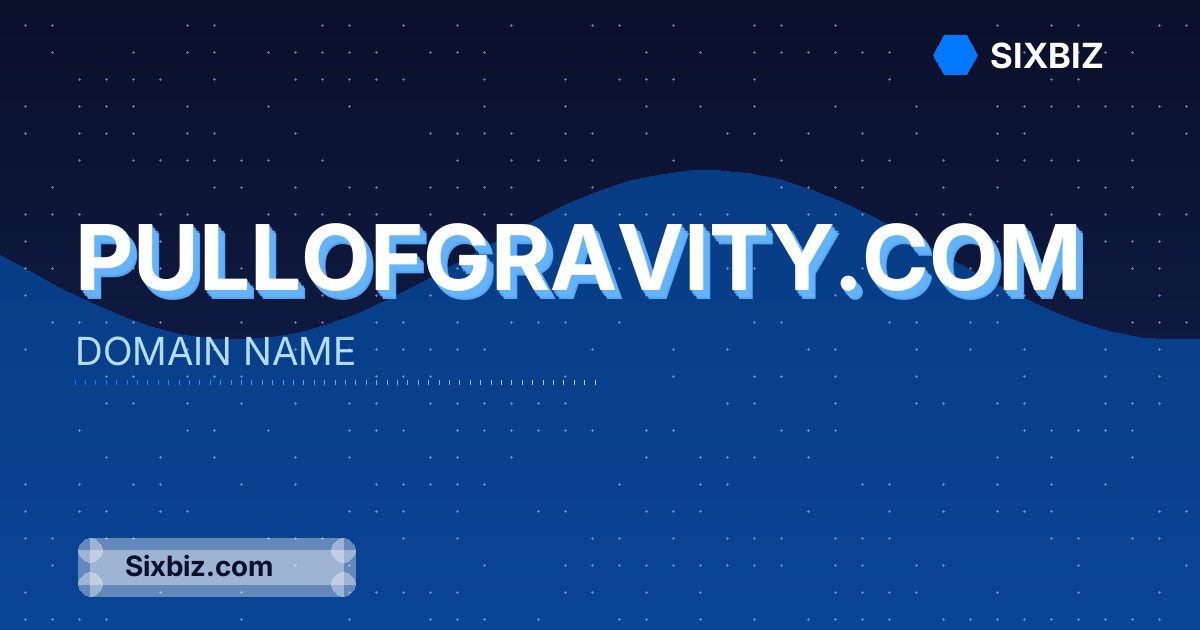 pullofgravity.com - Premium Domain Name For Sale