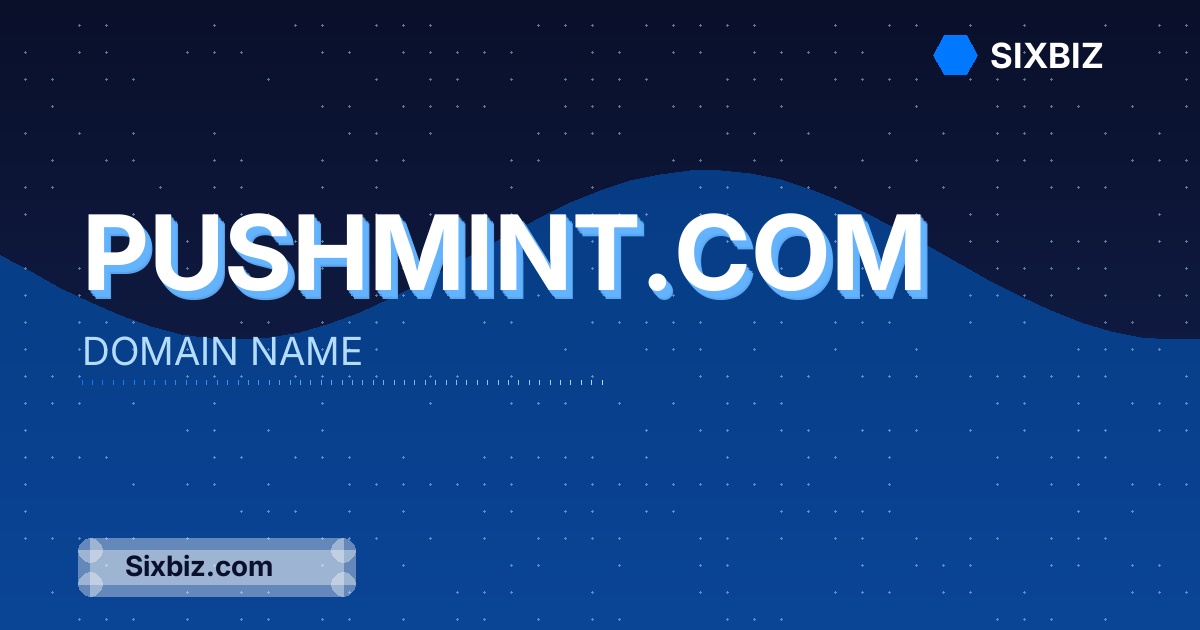 pushmint.com - Premium Domain Name For Sale
