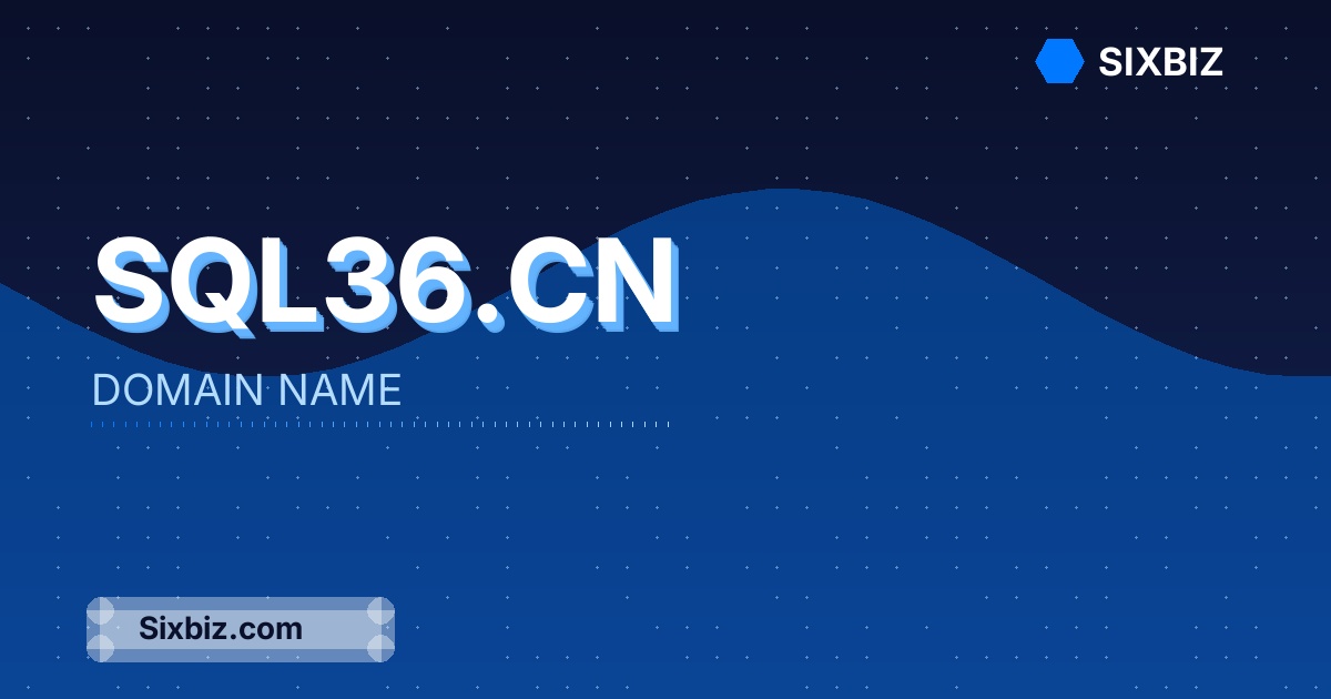 sql36.cn - Premium Domain Name For Sale