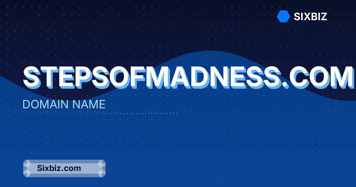 stepsofmadness.com - Premium Domain Name For Sale