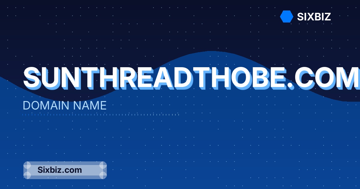 sunthreadthobe.com - Premium Domain Name For Sale