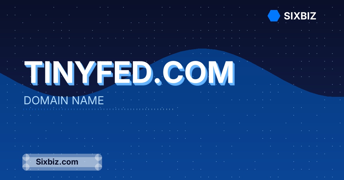 tinyfed.com - Premium Domain Name For Sale