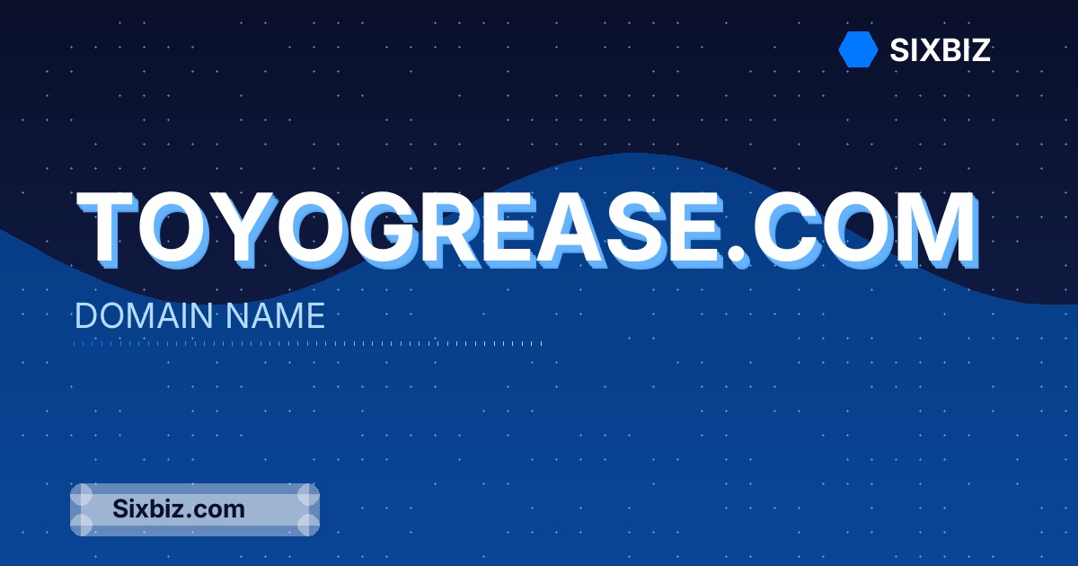 toyogrease.com - Premium Domain Name For Sale