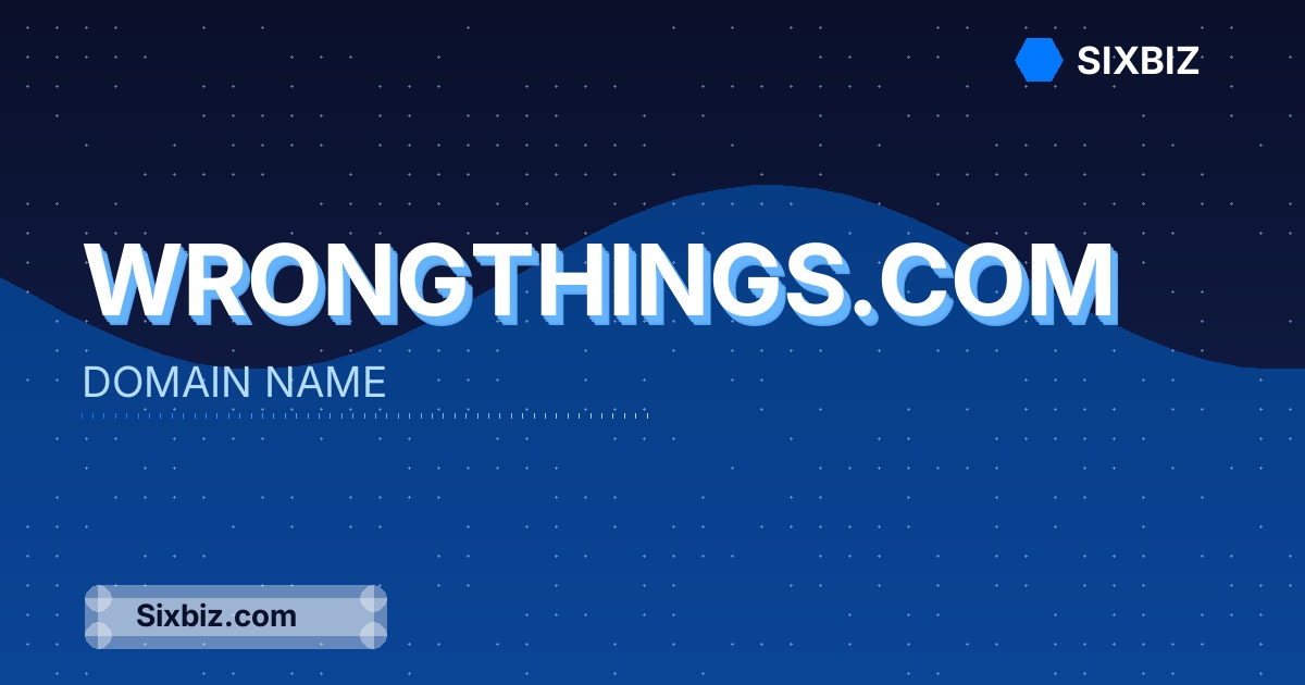 wrongthings.com - Premium Domain Name For Sale