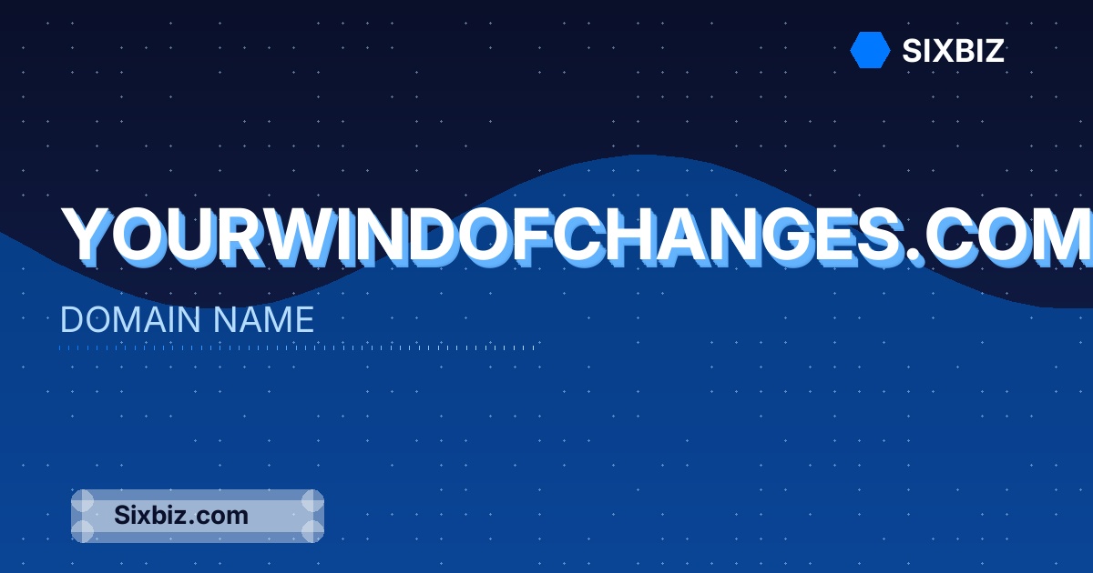 yourwindofchanges.com - Premium Domain Name For Sale